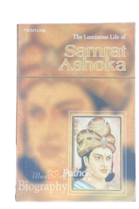 The Luminous Life of Samrat Ashoka (Original) (OLD)