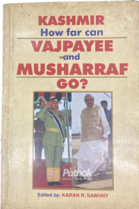 Kashmir How Far Can Vajpayee and Musharraf Go? (Original) (OLD)
