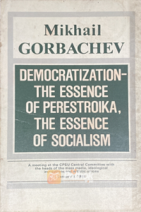 Democratization The Essence of Perestroka, The Essence of Socialism (Russian) (OLD)