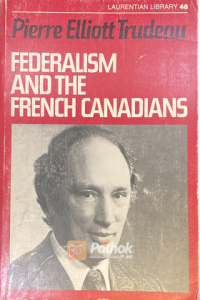 Federalism And The French Canadians (Original) (OLD)